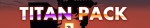 Flans-Titan-Pack