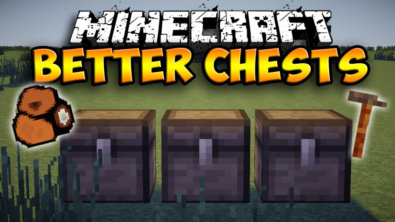 Better Chests Mod 1.12.2/1.7.10 Download