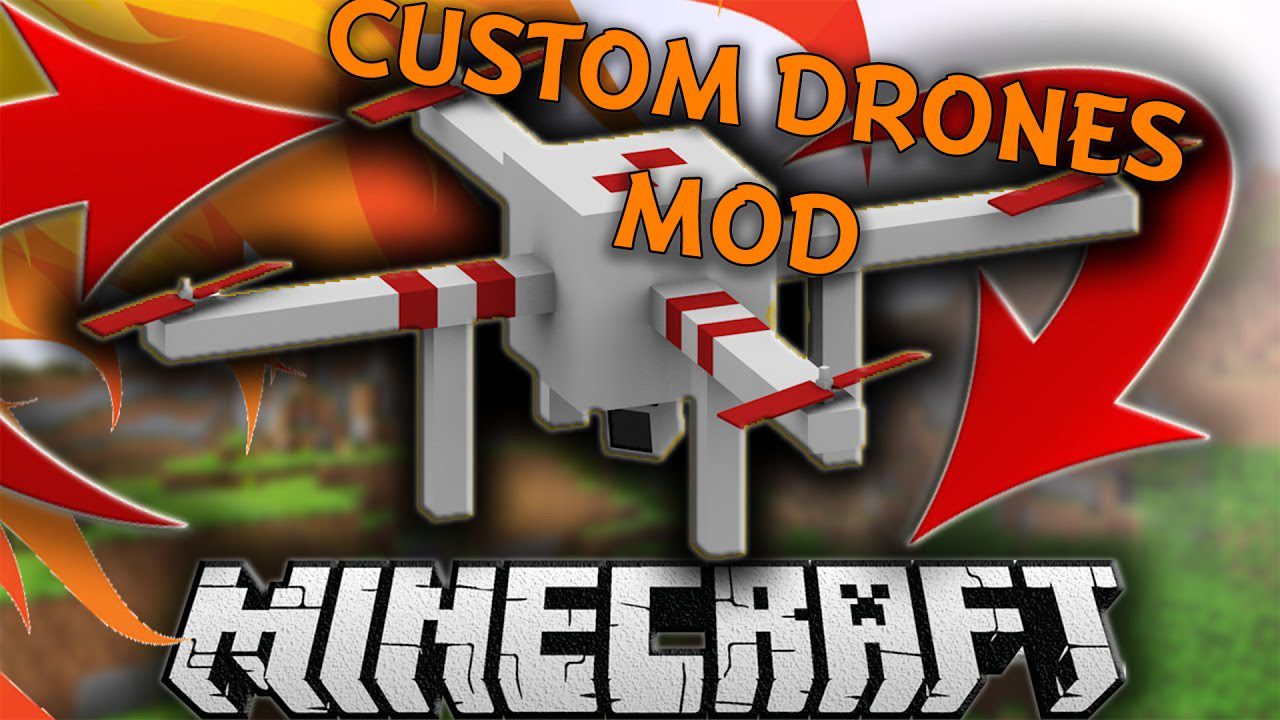 Custom Drones Mod 1.10.2