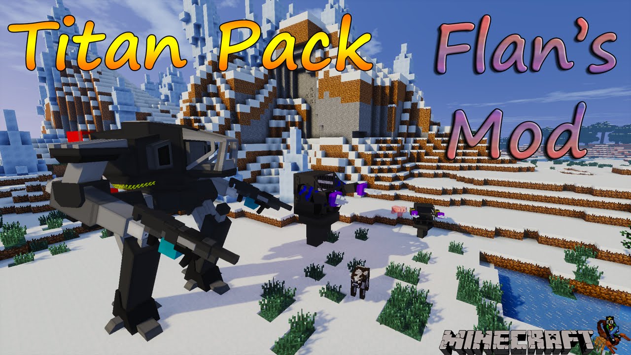 Flan S Titan Pack Mod 1 12 2 1 7 10 Mech Suits 9minecraft Net