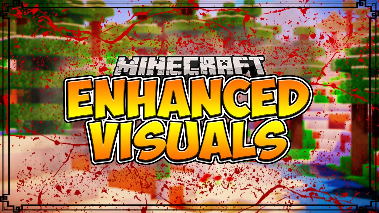 Minecraft Enhanced Visuals Mod 1.12.2/1.11.2 (More Realistic) Download