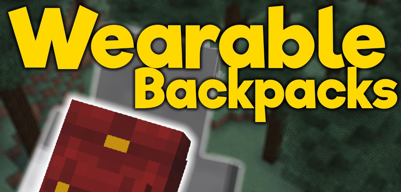 Wearable Backpacks Mod 1.12.2/1.11.2