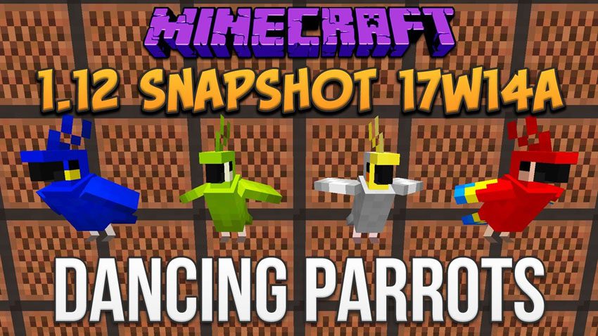 Minecraft 1.12 Snapshot 17w14a (Dancing Parrots)