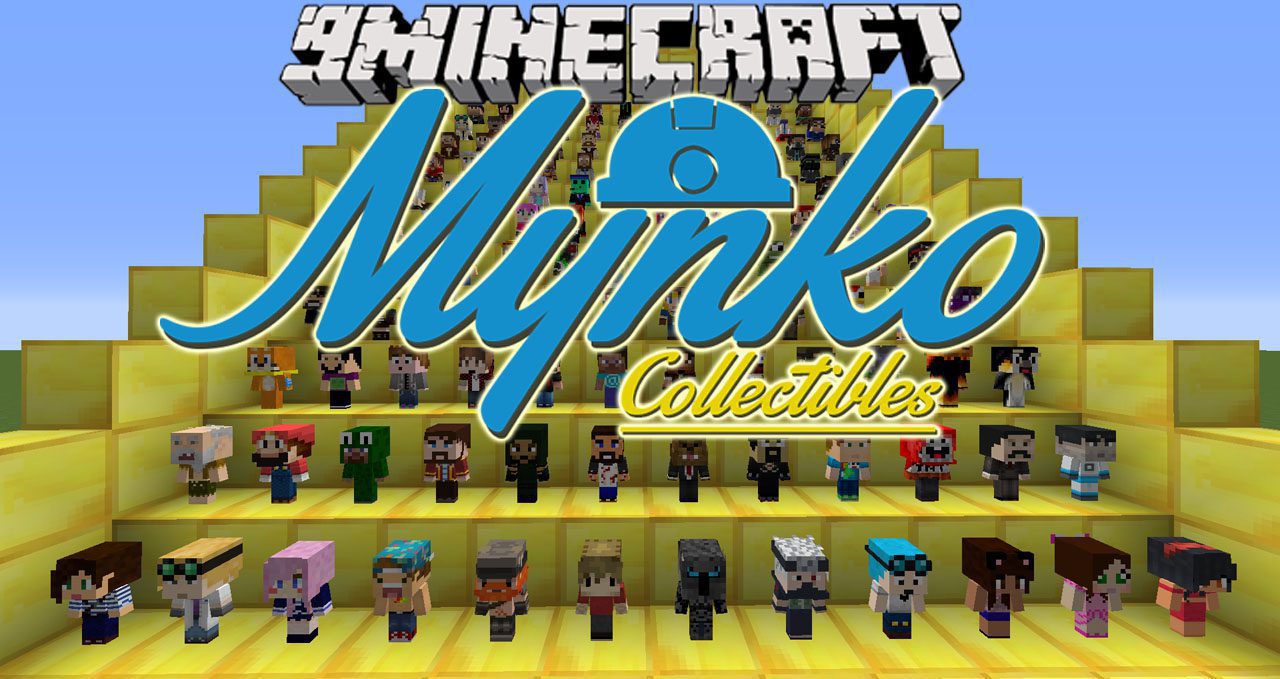 Mynko Collectibles Mod 1.11.2/1.10.2 (Youtuber Dolls)