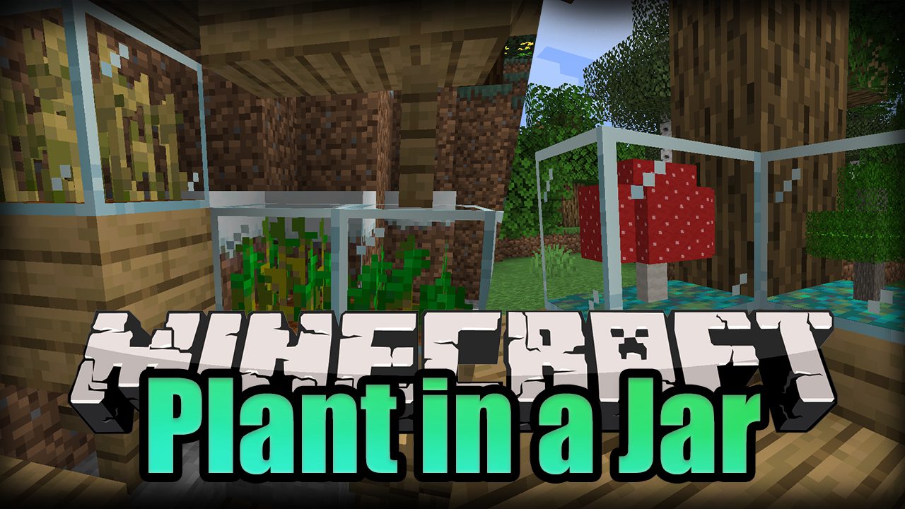 Plant In A Jar Mod 1 16 2 1 16 1 Perserving Plants 9minecraft Net