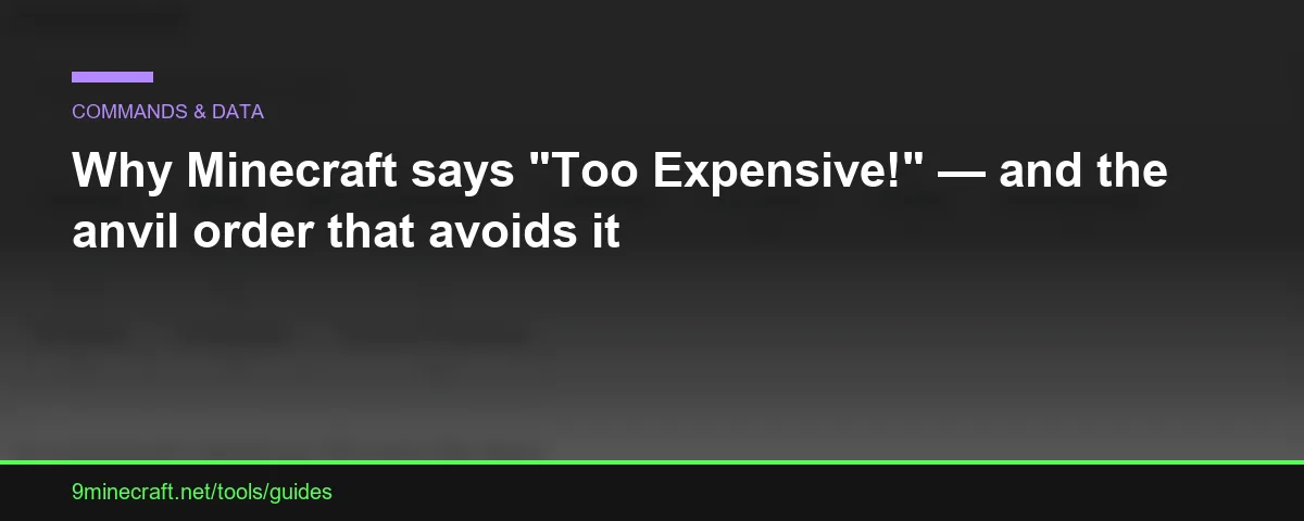 Why Minecraft says "Too Expensive!" — and the anvil order that avoids it