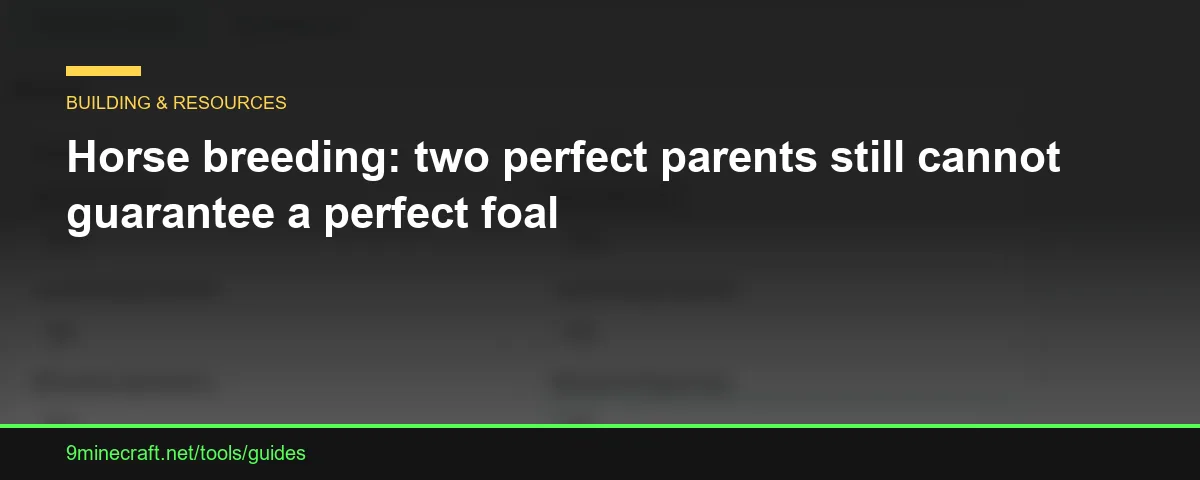 Horse breeding: two perfect parents still cannot guarantee a perfect foal