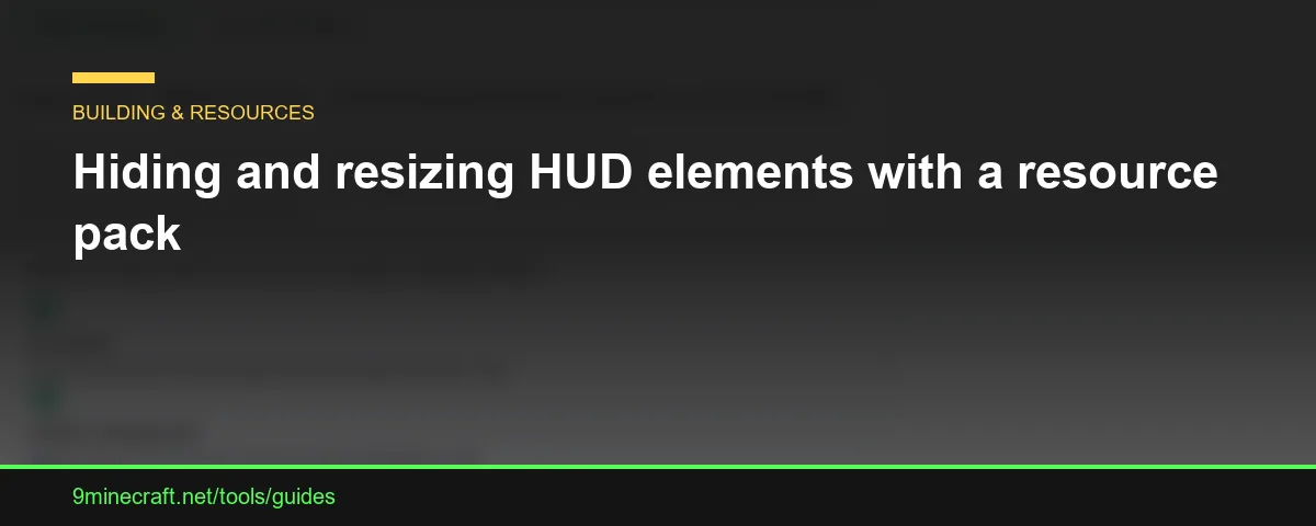 Hiding and resizing HUD elements with a resource pack