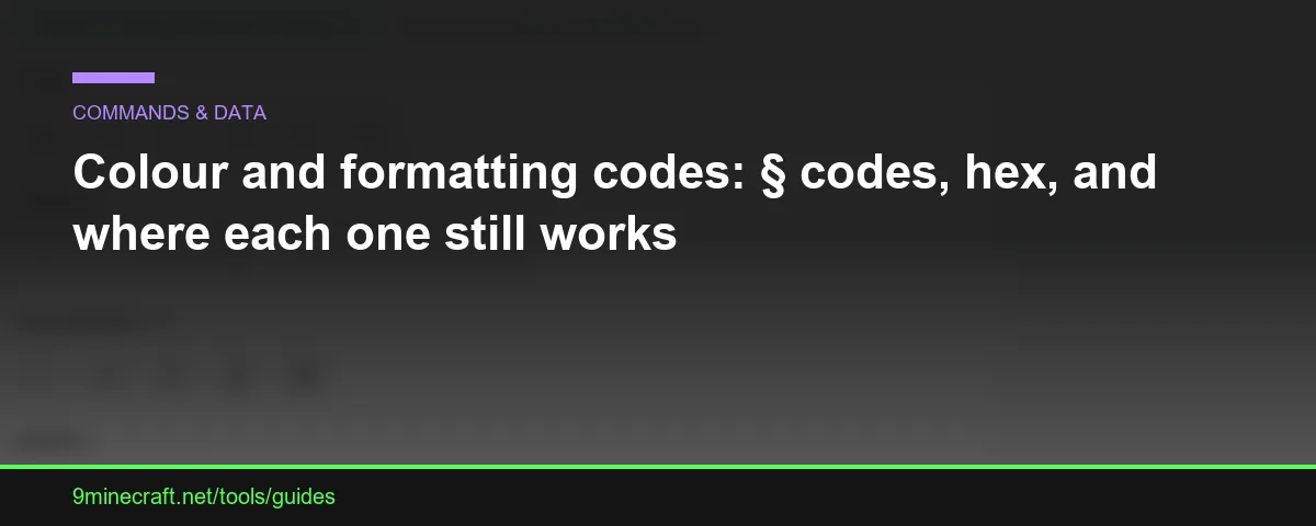 Colour and formatting codes: § codes, hex, and where each one still works