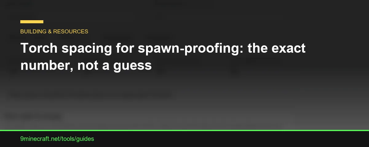 Torch spacing for spawn-proofing: the exact number, not a guess