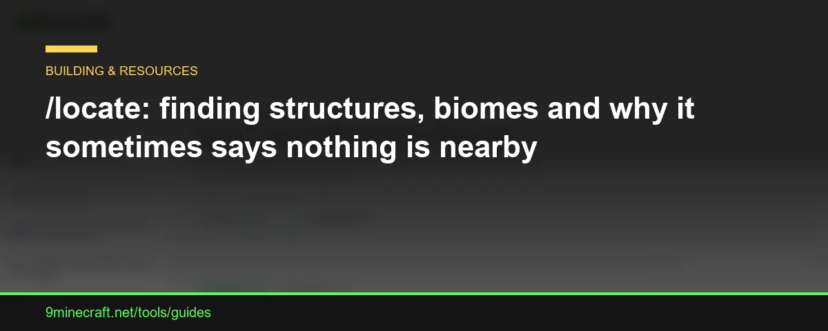 /locate: finding structures, biomes and why it sometimes says nothing is nearby