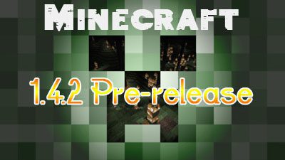 Minecraft-1.4.2-Pre-release