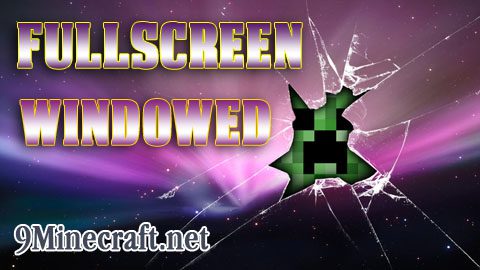 Fullscreen-Windowed-Mod