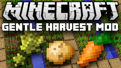 Gentle Harvest Mod