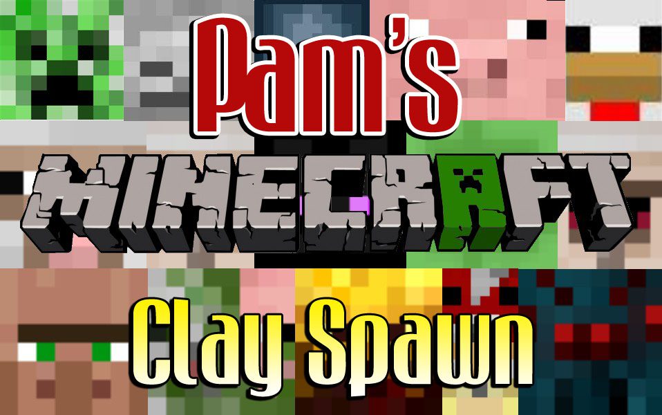 Pam’s Clay Spawn Mod