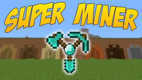 SuperMiner Mod