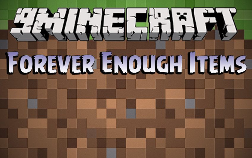 Forever Enough Items Mod