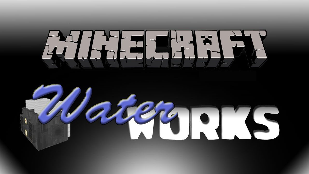 Waterworks Mod