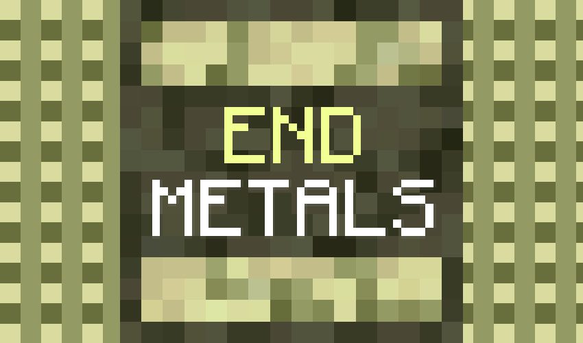 End Metals Mod