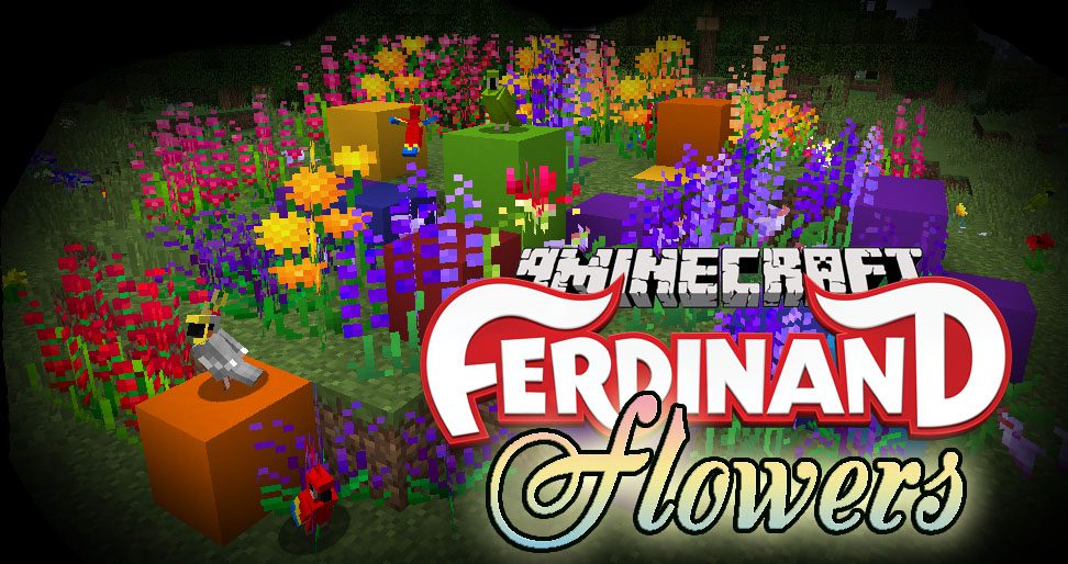 Ferdinand’s Flowers Mod