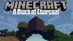 A Block of Charcoal Mod