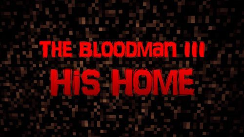 The Bloodman III: His Home Map Thumbnail