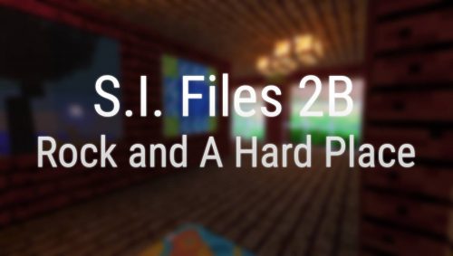 S.I. Files 2B Rock and A Hard Place Map Thumbnail