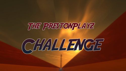 The PrestonPlayz Challenge Map Thumbnail