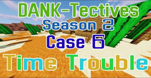 DANK-Tectives Season 2 Case 6 Time Trouble Map Thumbnail