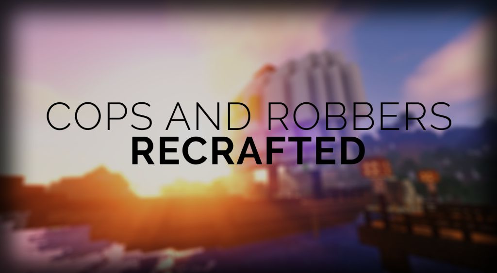 Cops and Robbers Recrafted Map Thumbnail