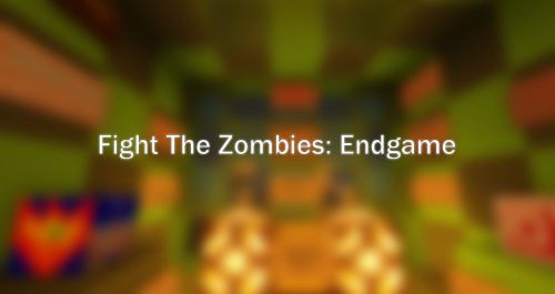 Fight The Zombies Endgame Map Thumbnail