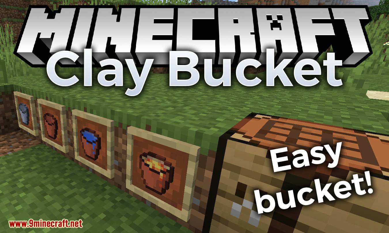 Clay Bucket Mod 2999.29995.299, 2999.2999299.299 (Easy Bucket at the Early Game