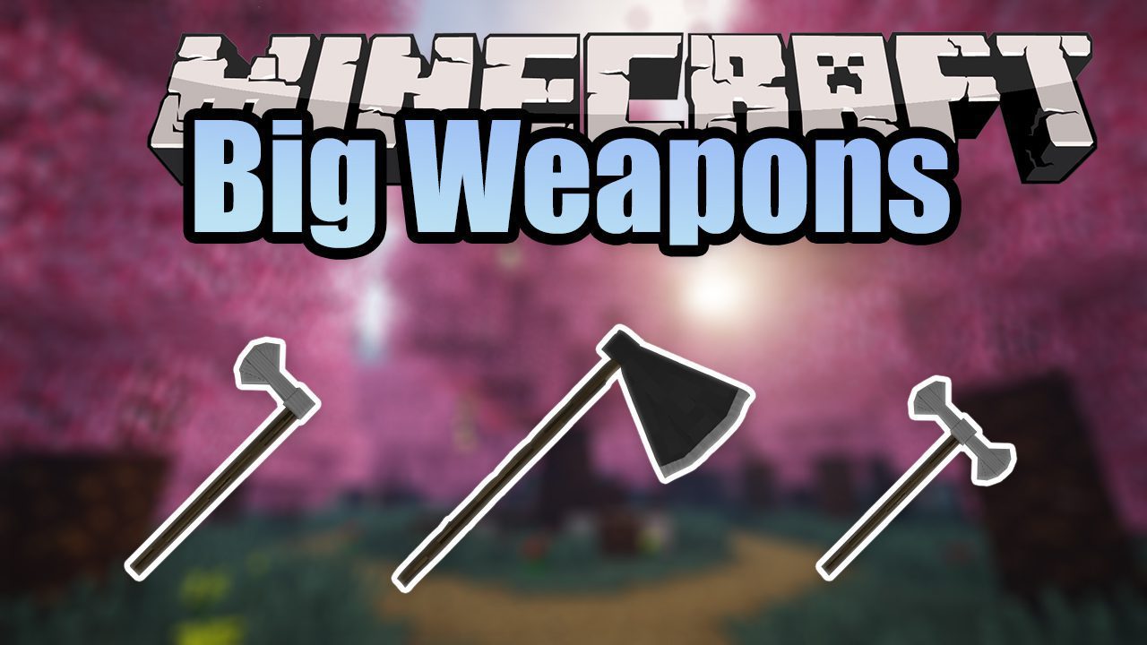 Big Weapons Mod