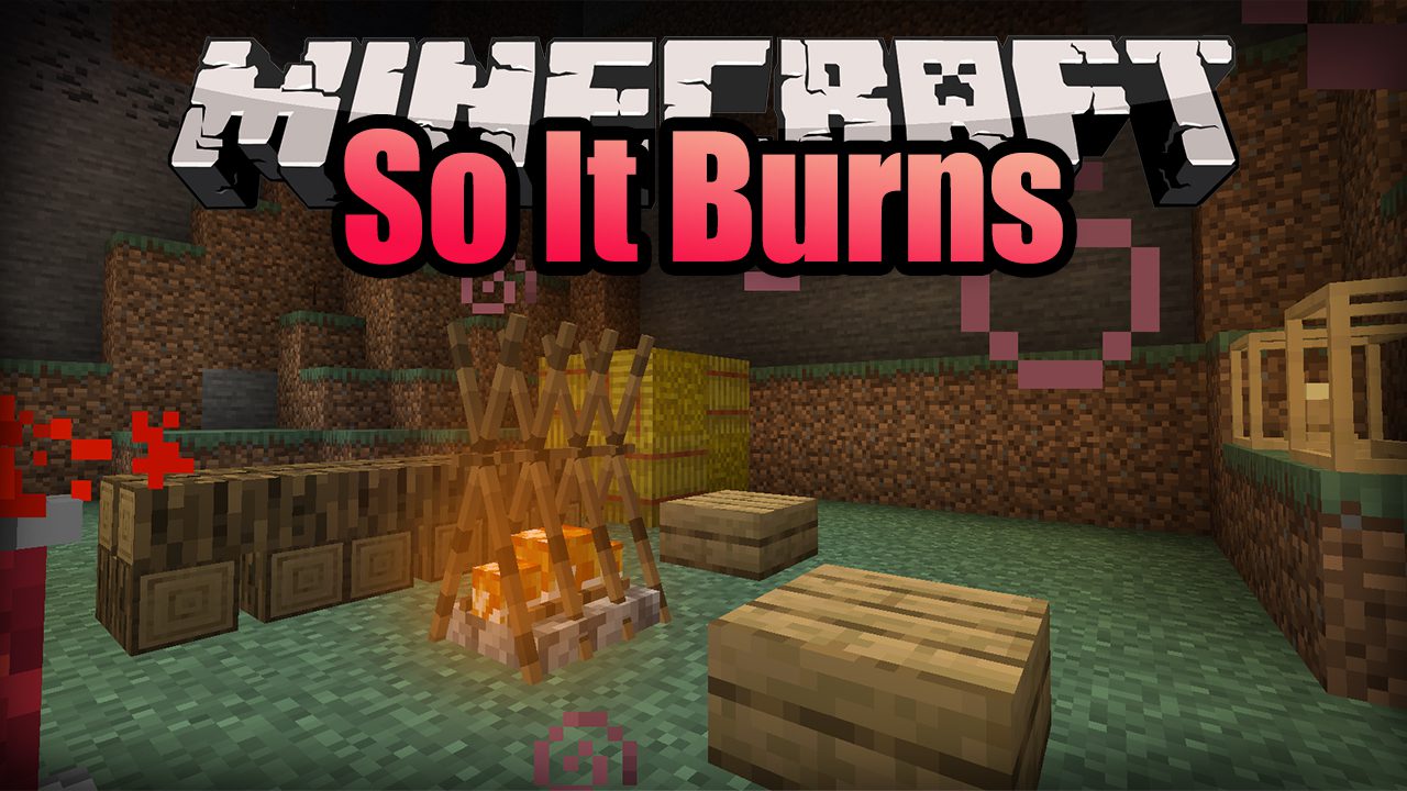 So It Burns Mod