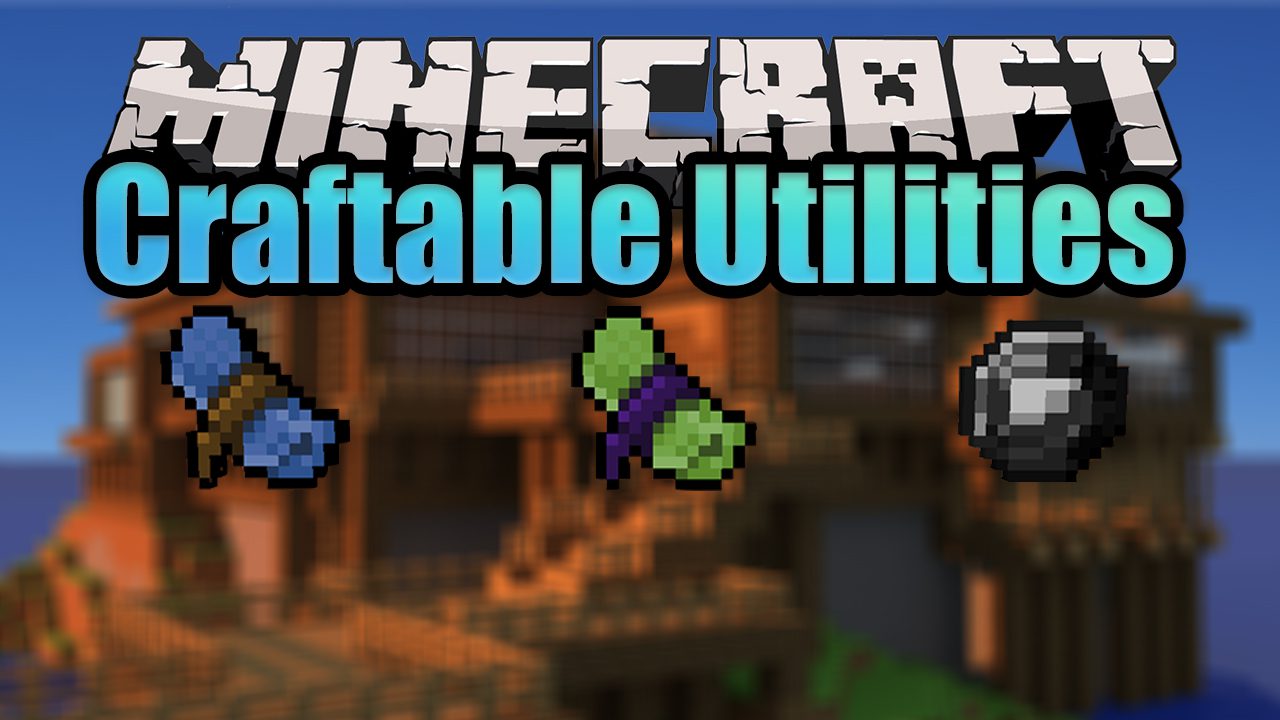 Craftable Utilities Mod