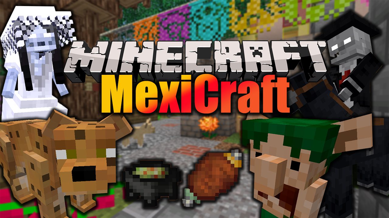 MexiCraft Mod 1.16.5, 1.15.2 (Mexican Culture, Decorations ...
