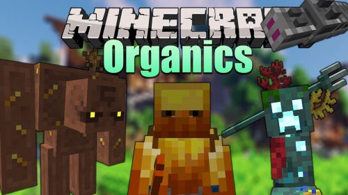 Organics Mod