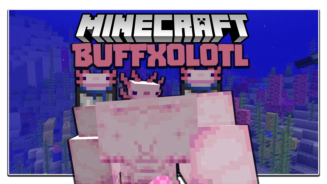 Buffxolotl Mod