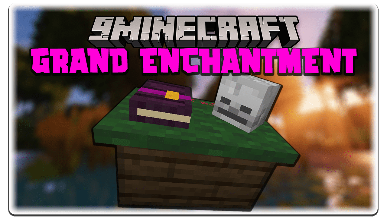 Grand Enchantment Table Mod