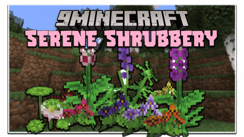 Serene Shrubbery Mod