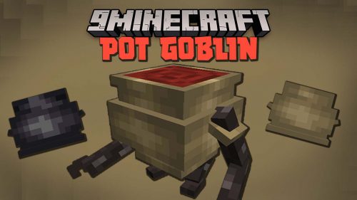 Pot Goblin Mod