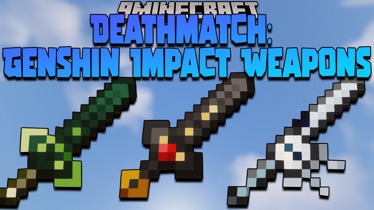 Deathmatch Genshin Impact Weapons Mod 1.16.5 (Weapons, Anime)