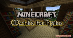 Machine for Piglins