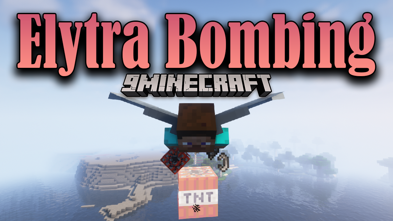 Elytra Bombing Mod 1 19 1 18 2 New Pvp Style Utilizing Tnts 9minecraft Net