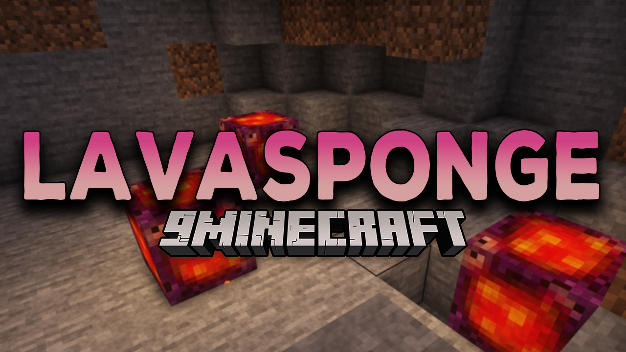 LavaSponge Mod (1.18.2, 1.17.1) – Lava Fuel in Sponge form