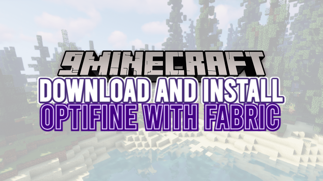 How to Install & Use Optifine and Fabric Together