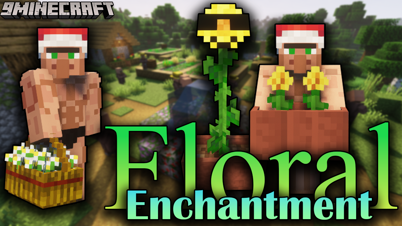 Floral Enchantment Mod (1.18.2, 1.16.5) – Decorating your Bases with Flowers