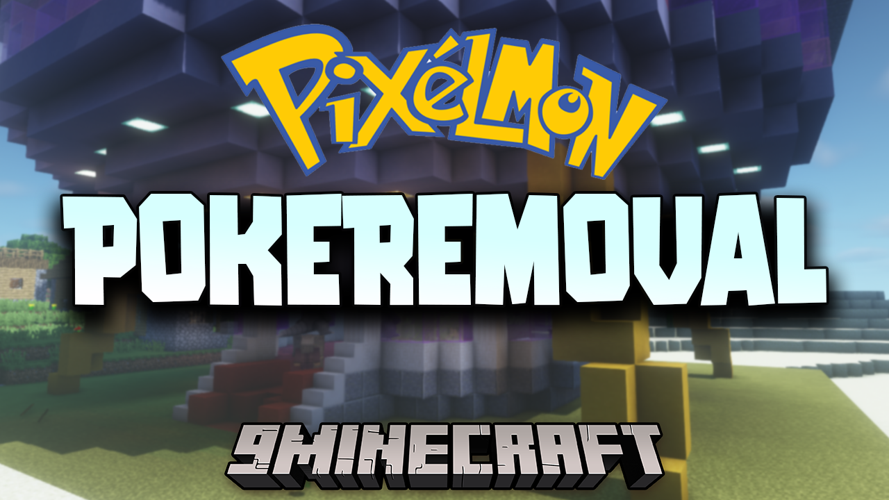 Pokeremoval Mod 1 12 2 Clean Up Your Pixelmon Server 9minecraft Net