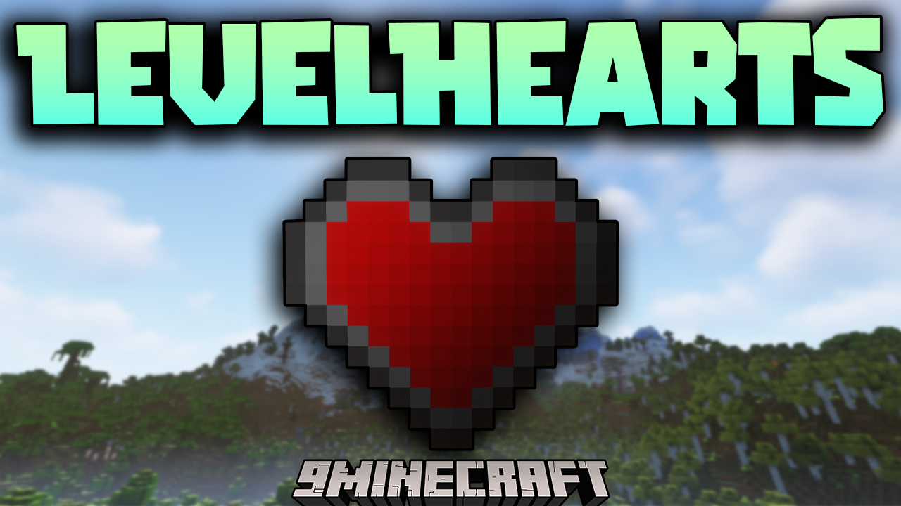 LevelHearts Mod (1.19.2, 1.18.2) - Increasing Your Overall Health.
