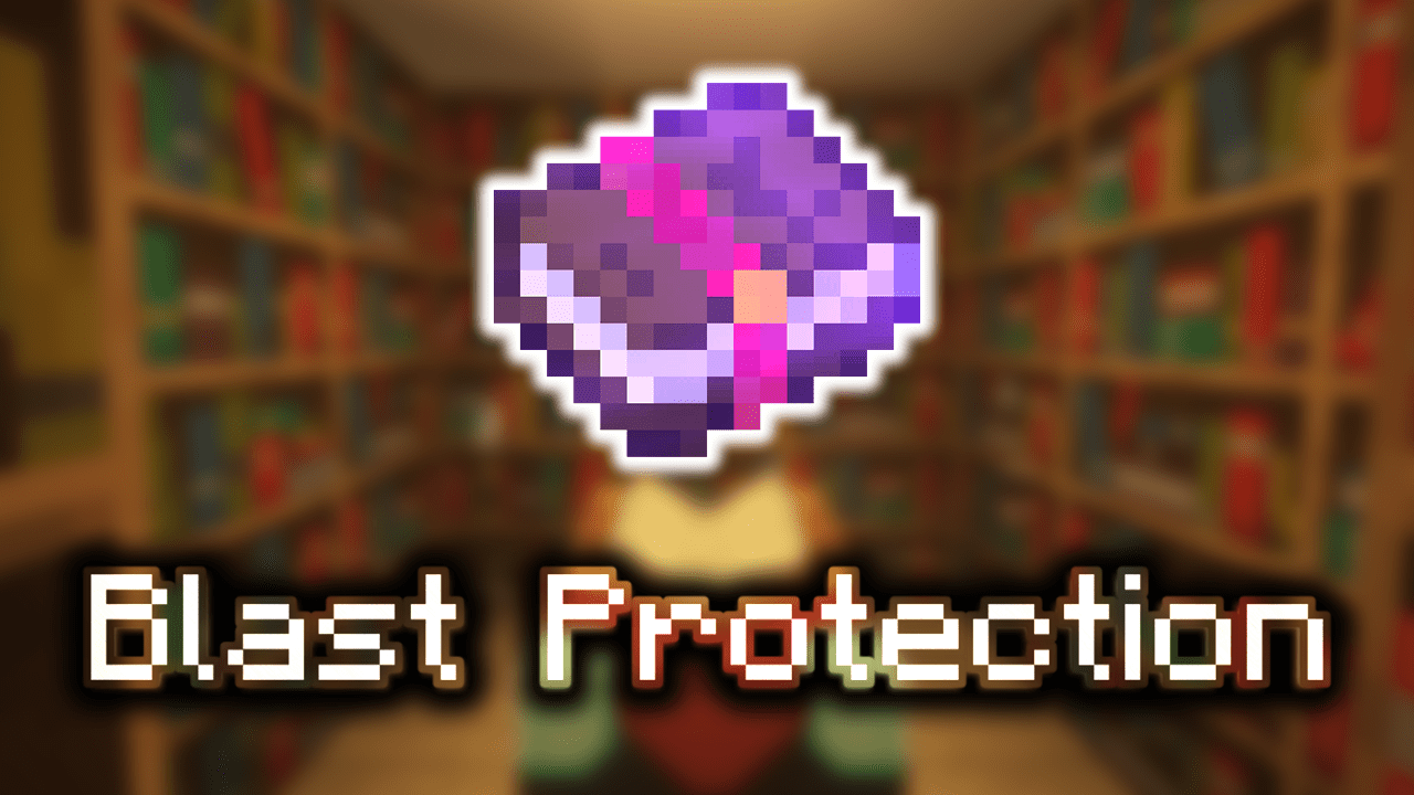 Blast Protection Enchantments Wiki Guide
